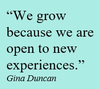 We grow because we are open to new experiences.